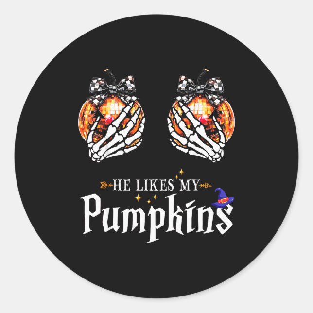 He Likes My Pumpkins Skeleton Hand Halloween Coupl Classic Round Sticker (Front)