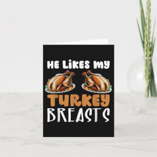 He Likes My Turkey Breasts Couple Matching Thanksg Card