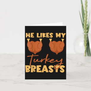 He Likes My Turkey Breasts Couple Matching Thanksg Card