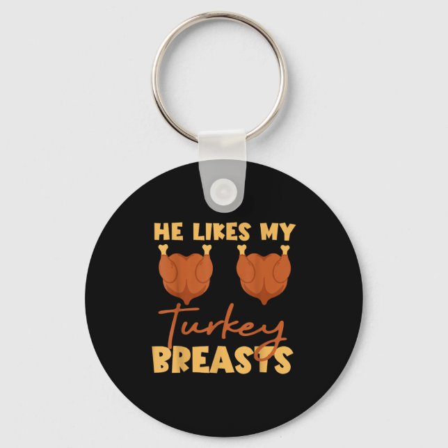 He Likes My Turkey Breasts Couple Matching Thanksg Key Ring (Front)