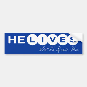 He lives Get To Know Him. He Saves Get In On This Bumper Sticker