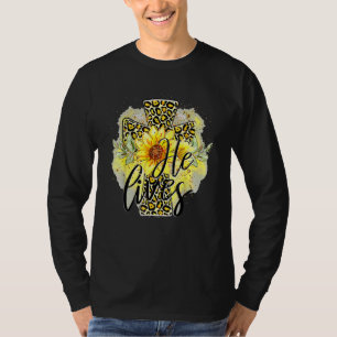 He Lives Sunflowers Faith Jesus Cross Christian Ea T-Shirt