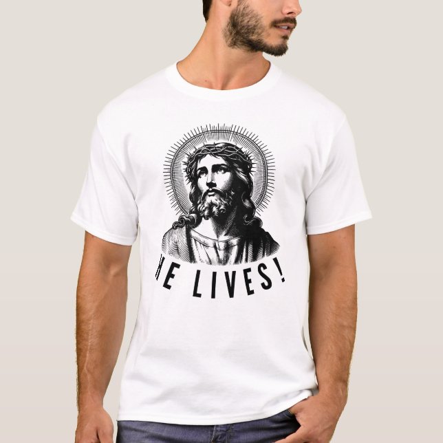 He Lives! T-Shirt (Front)