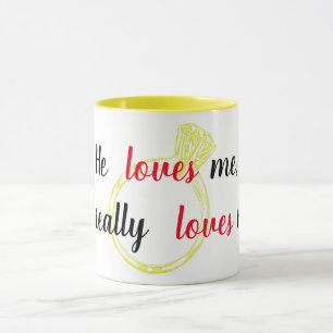 "He Loves Me" Engagement Mug
