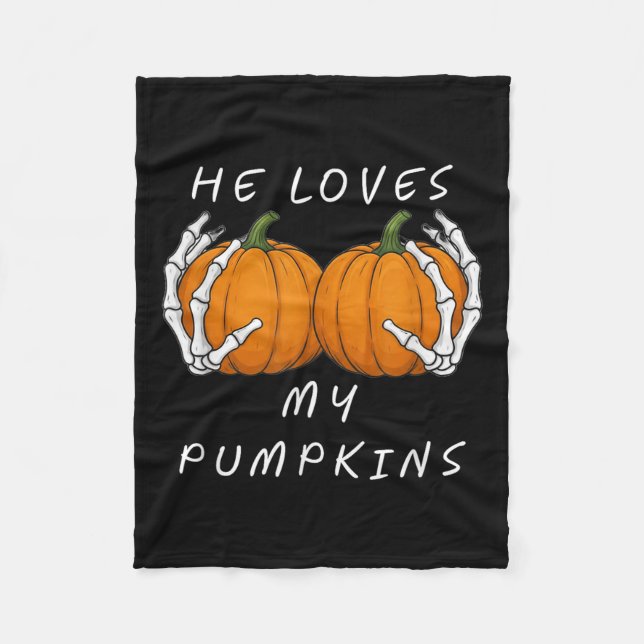 He Loves My Pumkin Halloween Funny Couple Matching Fleece Blanket (Front)