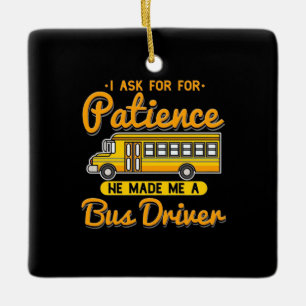 He Made Me A Bus Driver Ceramic Ornament