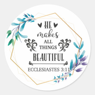 He Makes All Things Beautiful  Classic Round Sticker