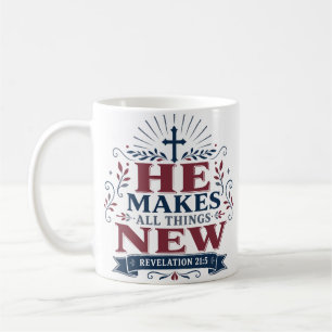 He Makes All Things New Christian Faith Quote Coffee Mug