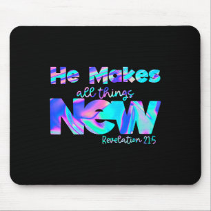He Makes All Things New Revelation 21_5  Mouse Mat