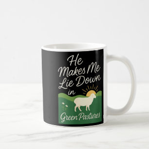 He Makes Me Lie Down In Green Pastures Coffee Mug