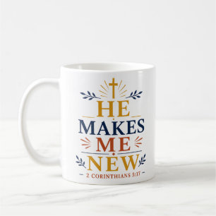 He Makes Me New Inspiring Bible Verse Quote Coffee Mug