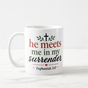 He Meets Me In My Surrender Christian Comfort Coffee Mug