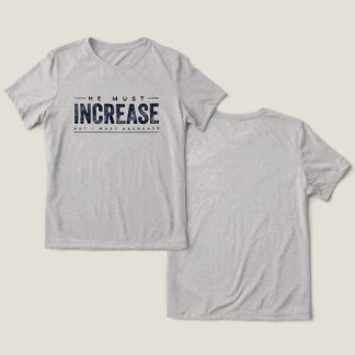 He Must Increase Tri-Blend Shirt