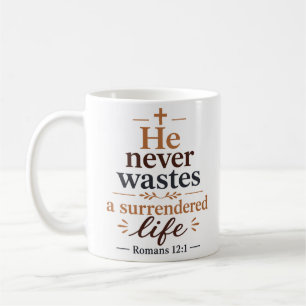 He Never Wastes A Surrendered Life Christian Quote Coffee Mug