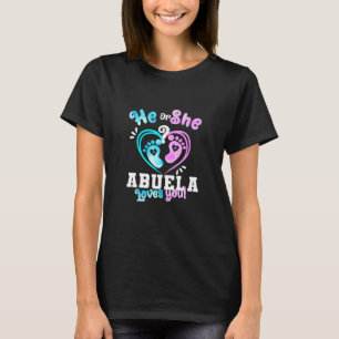 He Or She Abuela Loves You Baby Gender Reveal Part T-Shirt