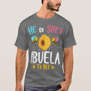 He or She Abuela to Bee Gender Reveal Baby Shower T-Shirt