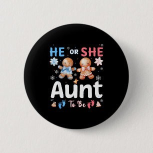 He Or She Aunt To Be Christmas Gingerbread Gender  6 Cm Round Badge