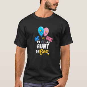 He or She Aunt To Bee Best Auntie Ever Aunt Life   T-Shirt