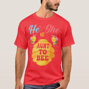 He Or She Aunt To Bee What Will It Bee Gender Reve T-Shirt
