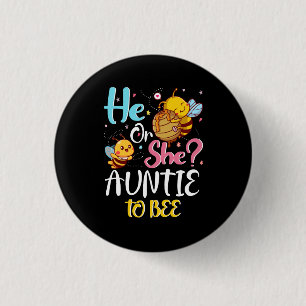 He Or She Auntie To Bee Gender Baby Reveal Announc 3 Cm Round Badge