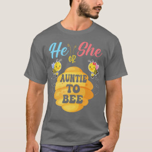 He Or She Auntie To Bee What Will It Bee Gender Re T-Shirt