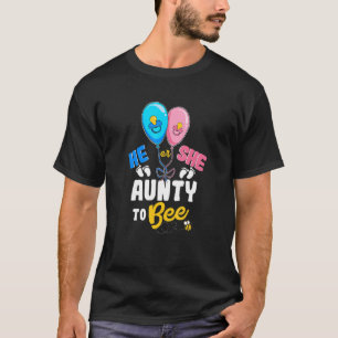 He or She Aunty To Bee Best Auntie Ever Aunt Life T-Shirt