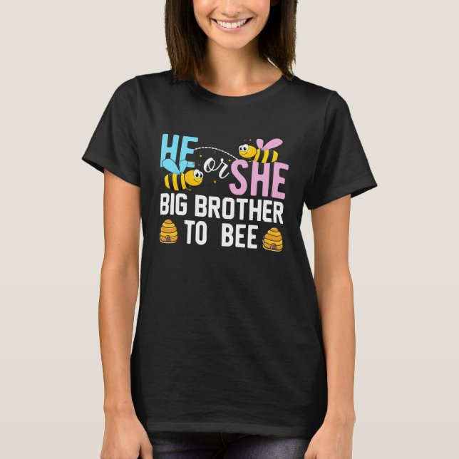 He Or She Big Brother To Bee Cute Gender Reveal Pa T-Shirt (Front)