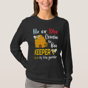 He Or She Boy Or Girl Cousin To Bee Keeper Of The  T-Shirt