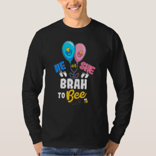 He or She Brah To Bee Best Brother Ever Big Bro T-Shirt