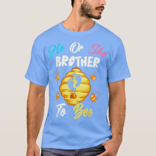 He Or She Brother To Bee Gender Reveal Baby Announ T-Shirt