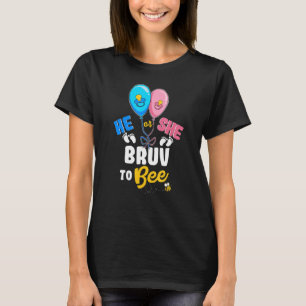 He or She Bruv To Bee Best Brother Ever Big Bro T-Shirt