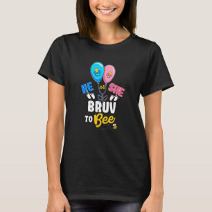 He or She Bruv To Bee Best Brother Ever Big Bro T-Shirt