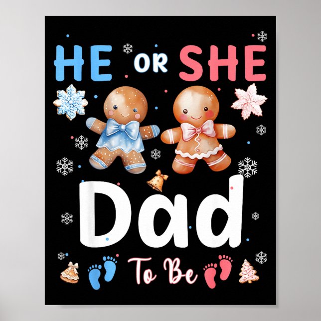 He Or She Dad To Be Christmas Gingerbread Gender R Poster (Front)