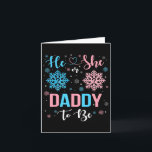 He Or She Daddy To Be Christmas Snowflake Gender R Card<br><div class="desc">He Or She Daddy To Be Christmas Snowflake Gender Reveal</div>