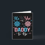 He Or She Daddy To Be Christmas Snowflake Gender R Card<br><div class="desc">He Or She Daddy To Be Christmas Snowflake Gender Reveal</div>
