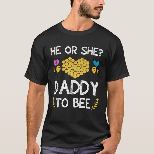 He or she daddy to bee Future father to be T-Shirt (Front)