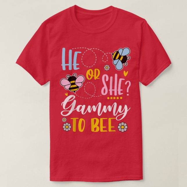 He Or She Gammy To Bee Gender Reveal Baby Shower P T-Shirt (Design Front)