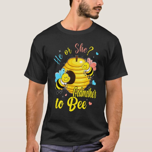 He Or She Godmother To Bee Gender Announcement Bab T-Shirt (Front)
