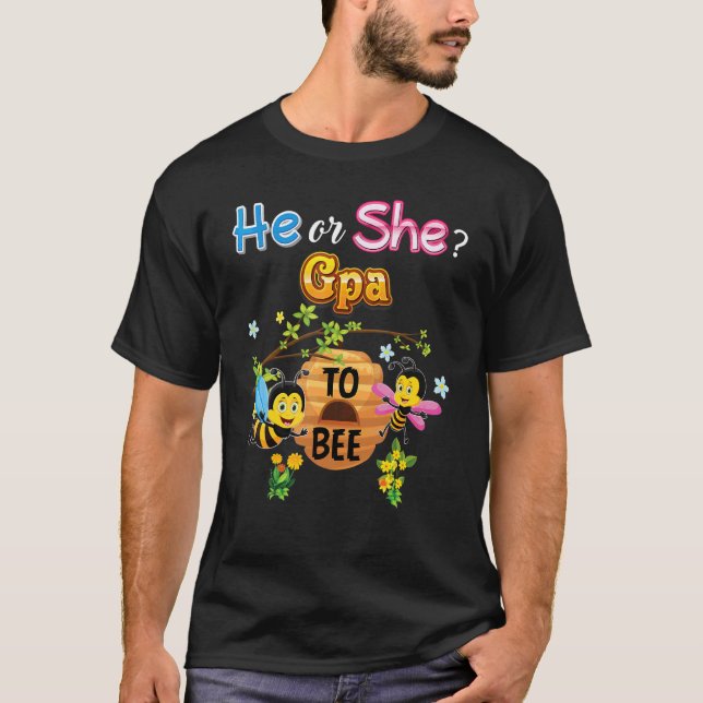 He Or She Gpa To Bee Be Gender Reveal Baby Father  T-Shirt (Front)