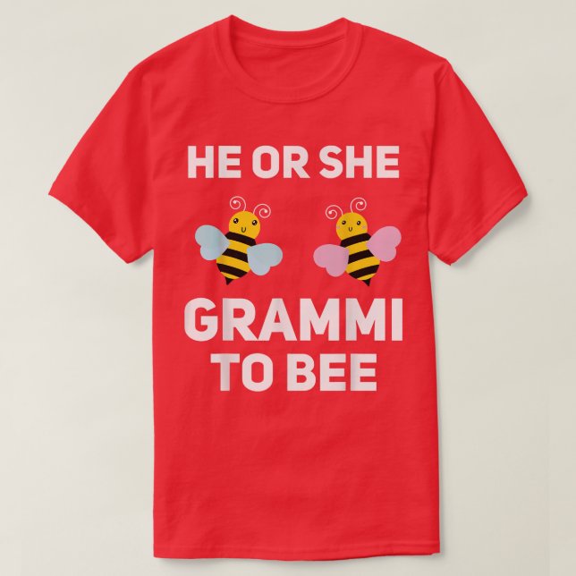 He Or She Grammi To Bee Matching Baby Gender Revea T-Shirt (Design Front)