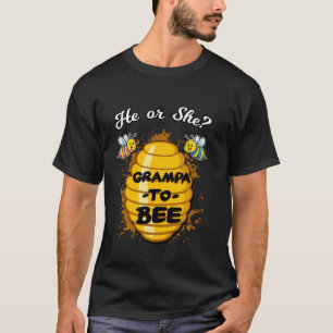 He Or She Grampa To Bee Gender Baby Reveal Announc T-Shirt