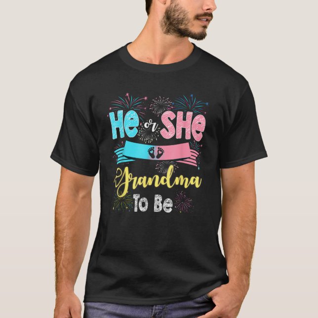 He or She Grandma To Be Firework Gender Reveal New T-Shirt (Front)