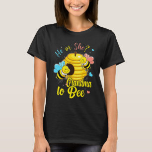 He Or She Grandma To Bee Gender Announcement Baby  T-Shirt