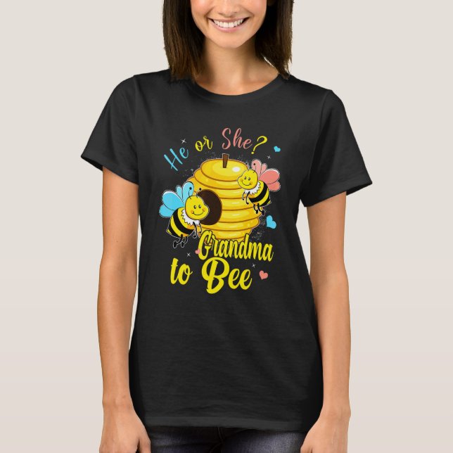 He Or She Grandma To Bee Gender Announcement Baby  T-Shirt (Front)