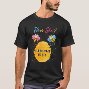 He Or She Grandma To Bee Gender Baby Reveal Announ T-Shirt