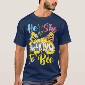 He Or She Grandma To Bee Gender Reveal  (2) T-Shirt