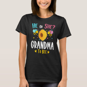 He Or She Grandma To Bee Gender Reveal Baby Shower T-Shirt