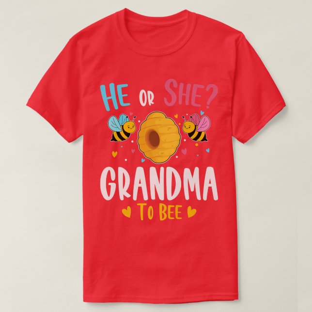 He or She Grandma to Bee Gender Reveal Baby Shower T-Shirt (Design Front)