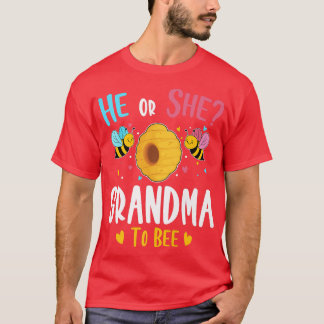He or She Grandma to Bee Gender Reveal Baby Shower T-Shirt