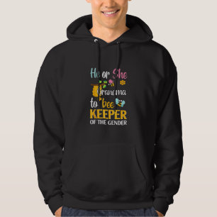 He Or She Grandma To Bee Keeper Of The Gender Reve Hoodie